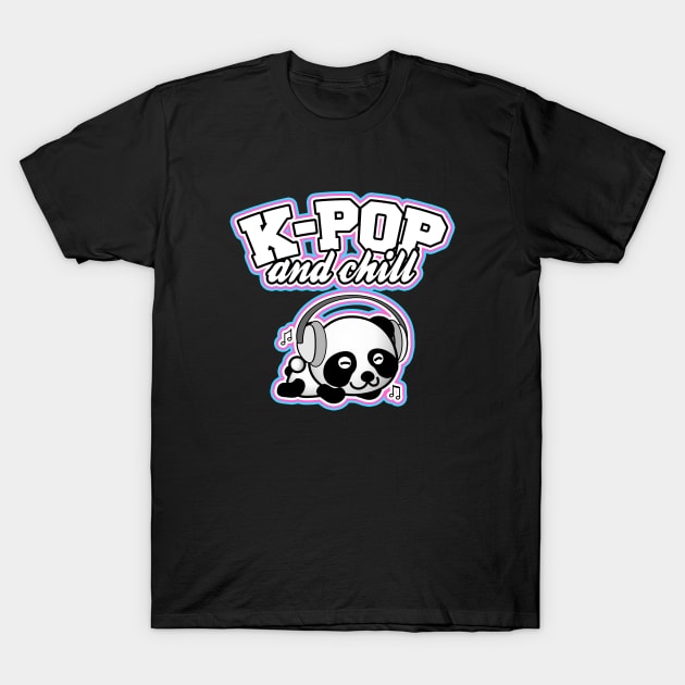 K-Pop And Chill T-Shirt by LunaMay